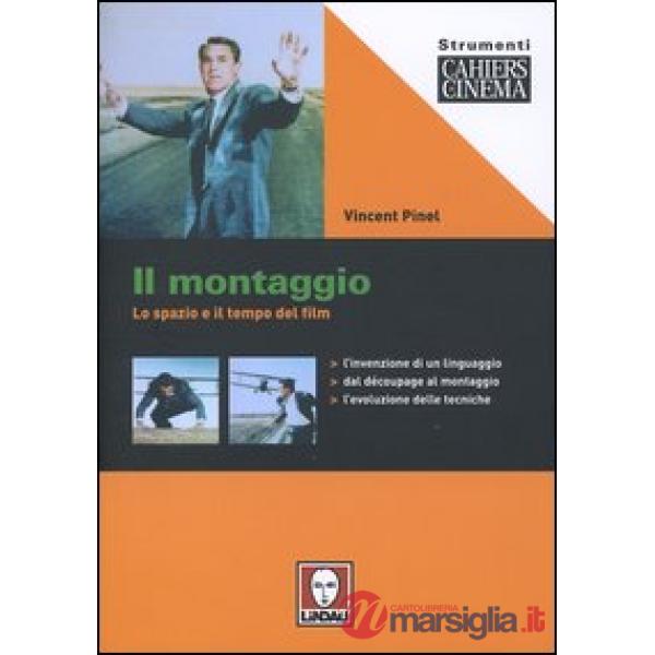 Montaggio. Lo spazio e il tempo del film (Il)