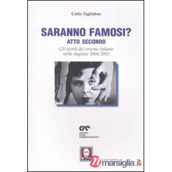 Saranno famosi? Atto secondo. Gli esordi del cinema italiano nella stagione 2004-2005