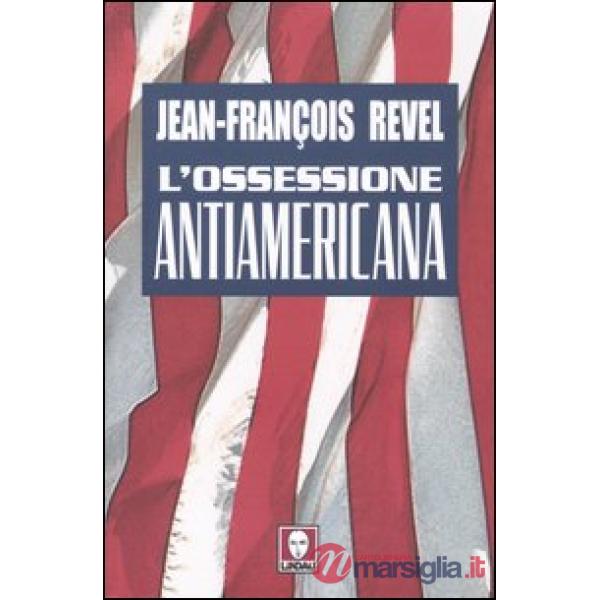 Ossessione antiamericana (L')