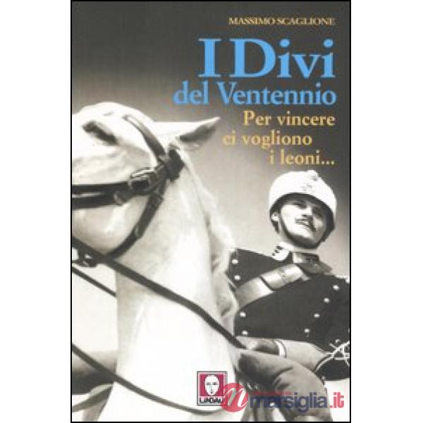 Divi del ventennio. Per vincere ci vogliono i leoni... (I)