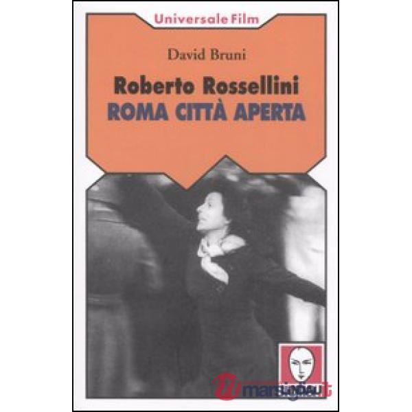 Roberto Rossellini. Roma città aperta
