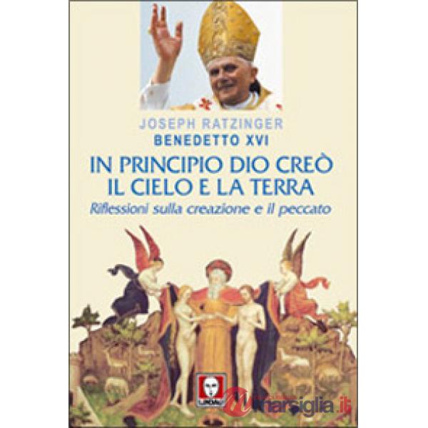 In principio Dio creò il cielo e la terra. Riflessioni sulla creazione e il pecc