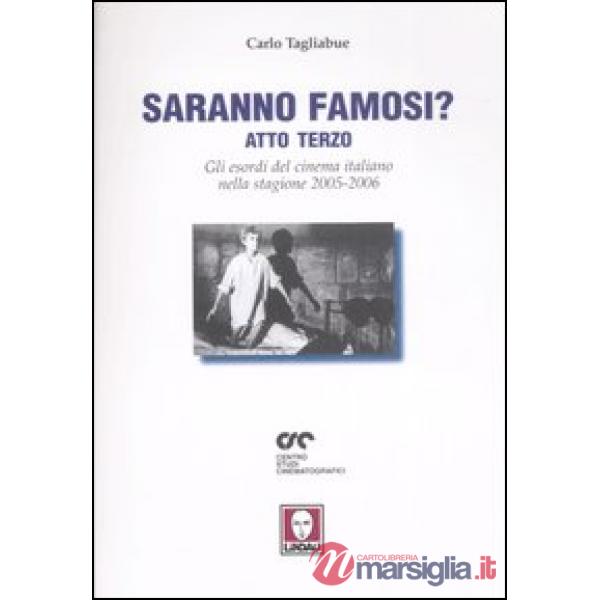Saranno famosi? Atto terzo. Gli esordi del cinema italiano nella stagione 2005-2006