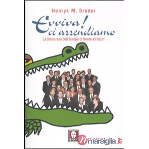 Evviva! Ci arrendiamo. La dolce resa dell'Europa di fronte all'Islam