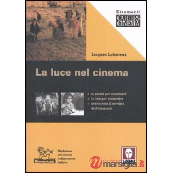 Luce nel cinema. Ediz. illustrata (La)