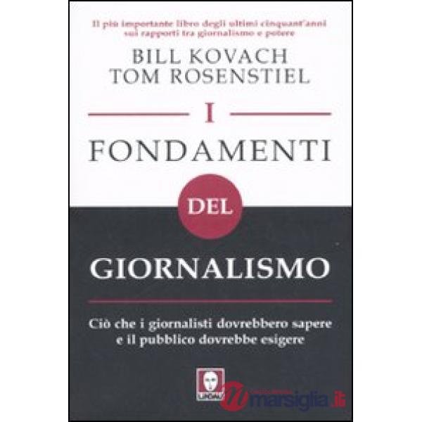 Fondamenti del giornalismo. Ciò che i giornalisti dovrebbero sapere e il pubblic