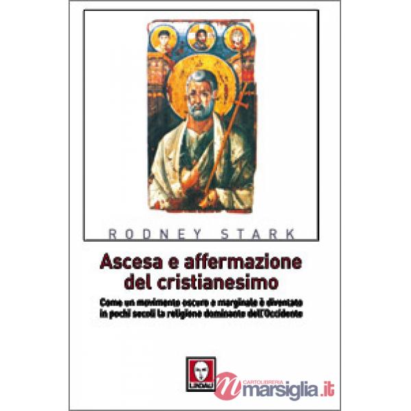 Ascesa e affermazione del Cristianesimo. Come un movimento oscuro e marginale è 