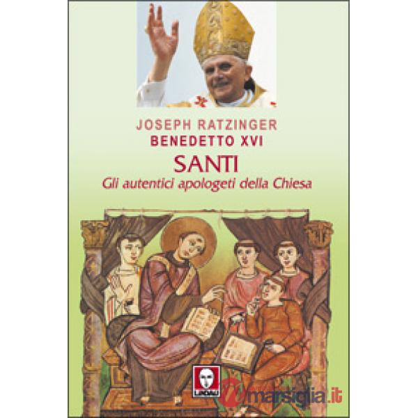 Santi. Gli autentici apologeti della Chiesa