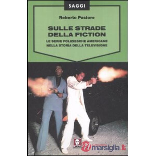Sulle strade della fiction. Le serie poliziesche americane nella storia della te