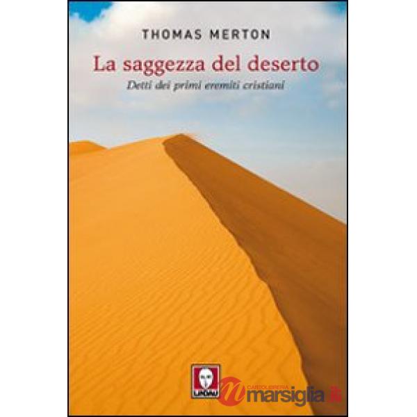 Saggezza del deserto. Detti dei primi eremiti cristiani (La)