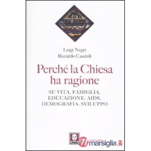 Perché la Chiesa ha ragione. Su vita, famiglia, educazione, Aids, demografia, sv