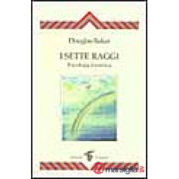 Sette raggi. Psicologia esoterica (I)