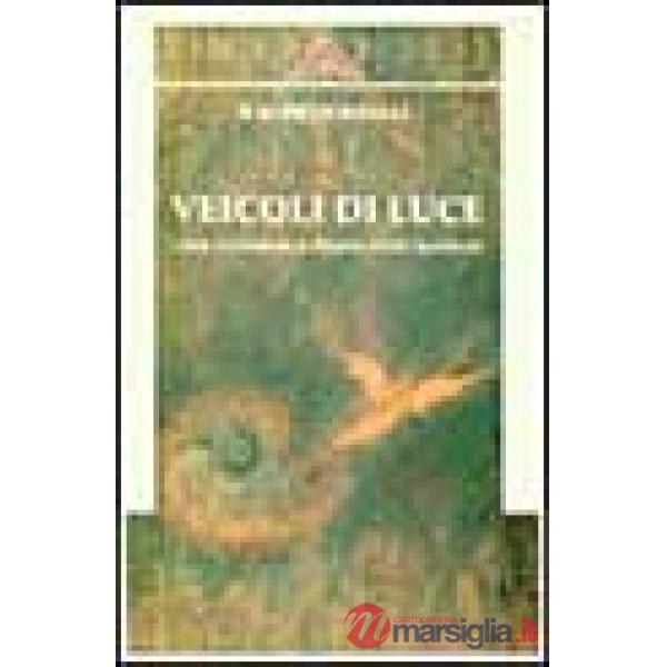 Veicoli di luce. Come contattare le proprie guide spirituali