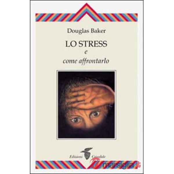 Stress e come affrontarlo (Lo)