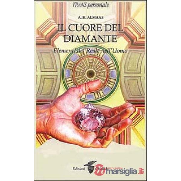 Cuore del diamante. Elementi del reale nell'uomo (Il)