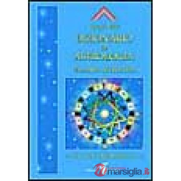 Dizionario di astrologia. Astrologia per il XXI secolo