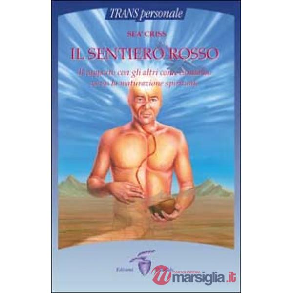 Sentiero rosso. Il rapporto con gli altri come cammino verso la maturazione spirituale (Il)