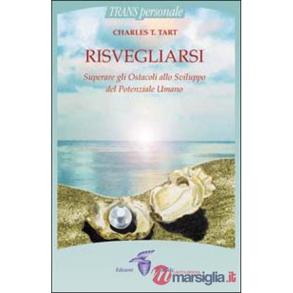 Risvegliarsi. Superare gli ostacoli allo sviluppo del potenziale umano