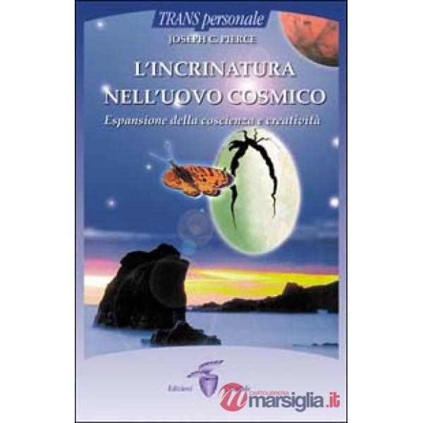 Incrinatura nell'uovo cosmico. Espansione della coscienza e creatività (L')