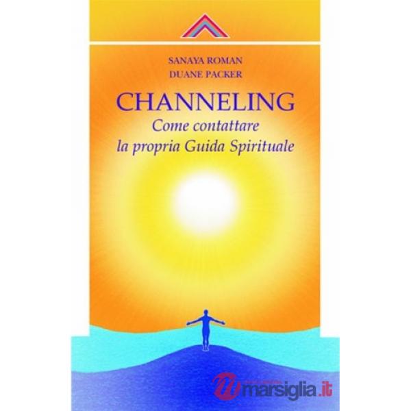 Channelling. Come contattre la propria guida spirituale