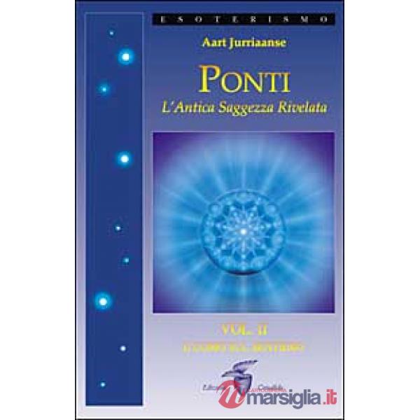 Ponti. L'antica saggezza rivelata. Vol. 2: L'uomo sul sentiero