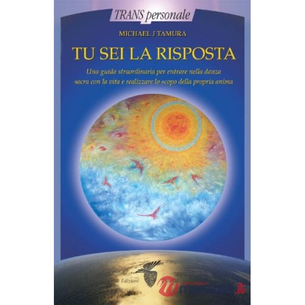 Tu sei la risposta