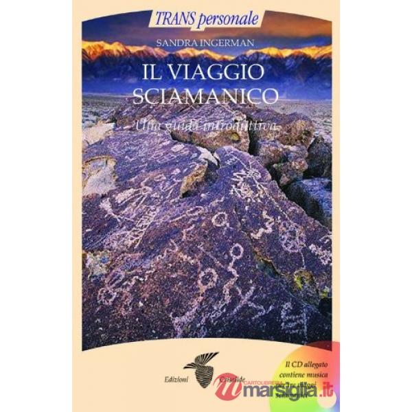 Viaggio sciamanico. Una guida introduttiva. Con CD Audio (Il)