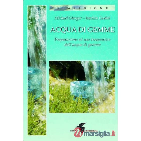 Acqua di gemme. Preparazione ad uso terapeutico dell'acqua di gemme