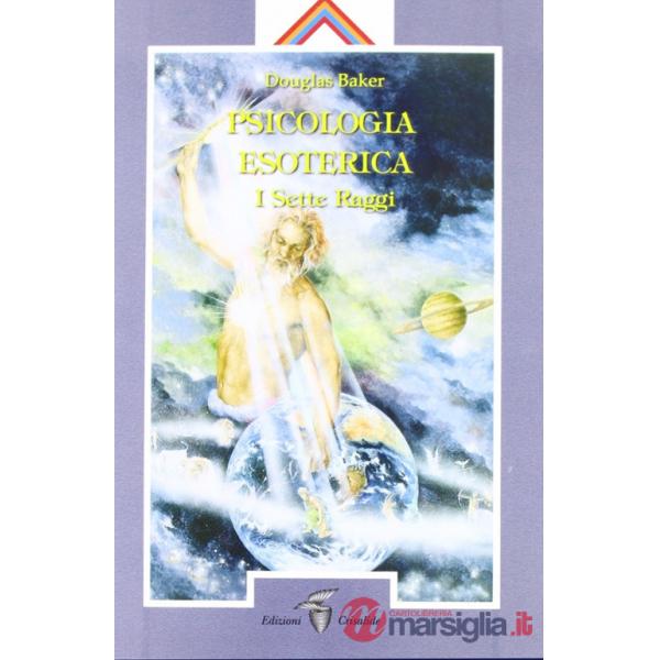 Psicologia esoterica. I sette raggi