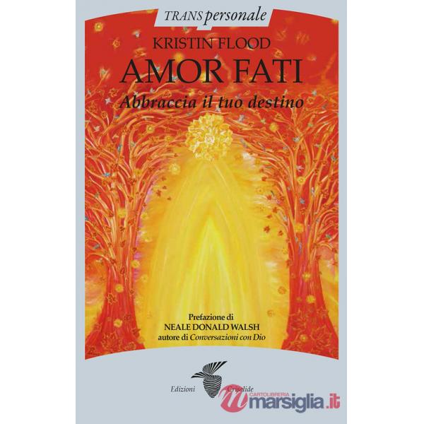 Amor fati. Abbraccia il tuo destino
