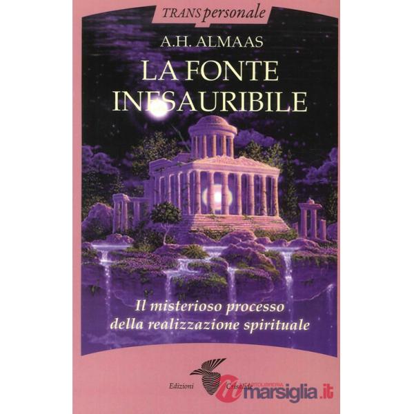 Fonte inesauribile. Il misterioso processo della realizzazione spirituale (La)