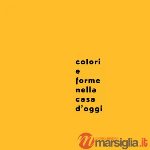 Colori e forme nella casa d'oggi. Ediz. illustrata