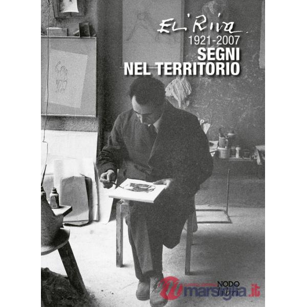 Eli Riva 1921-2007. Segni nel territorio