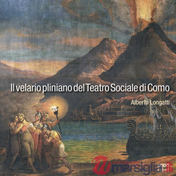 Velario pliniano del Teatro Sociale di Como. Due diversi «cieli» sopra la platea (Il)