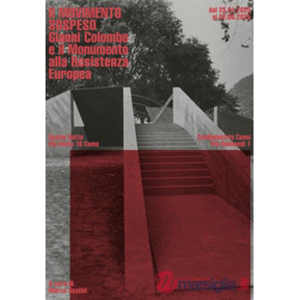 Il movimento sospeso. Gianni Colombo e il Monumento alla Resistenza Europea