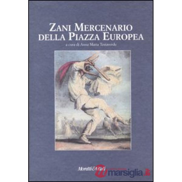 Zani mercenario della piazza europea. Giornate internazionali di studio (Bergamo, 27-28 settembre 2002)