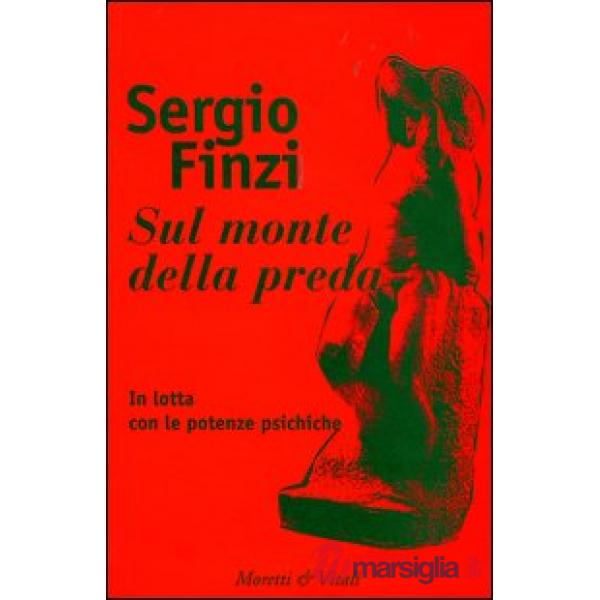 Sul monte della preda. In lotta con le potenze psichiche