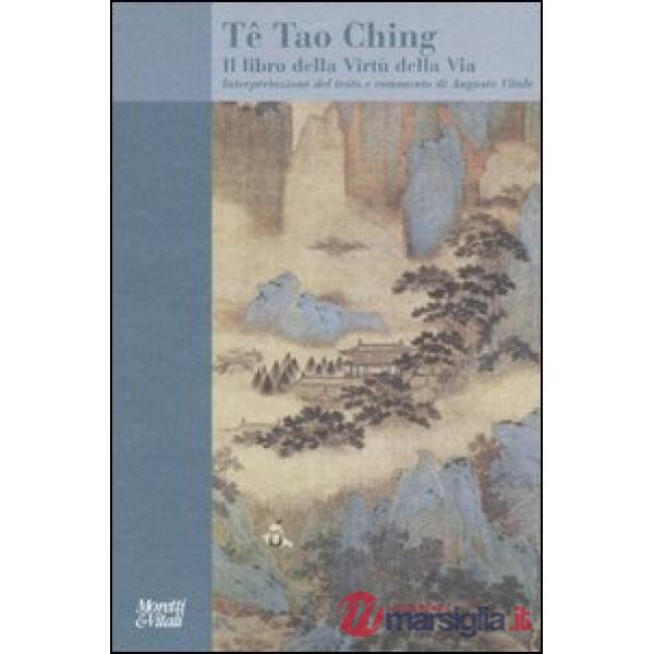 Tê Tao Ching. Il libro della Virtù della Via