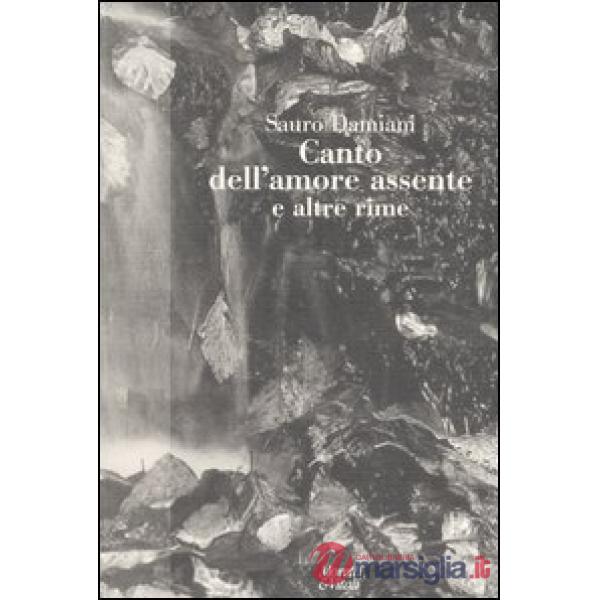 Canto dell'amore assente e altre rime