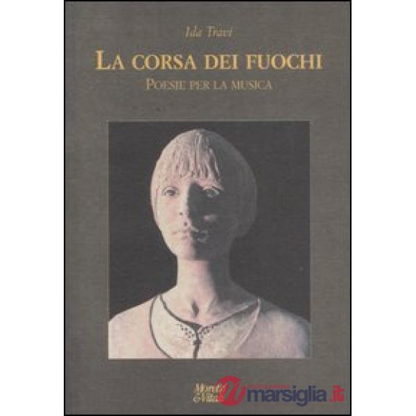 Corsa dei fuochi. Poesie per la musica. Con CD Audio (La)