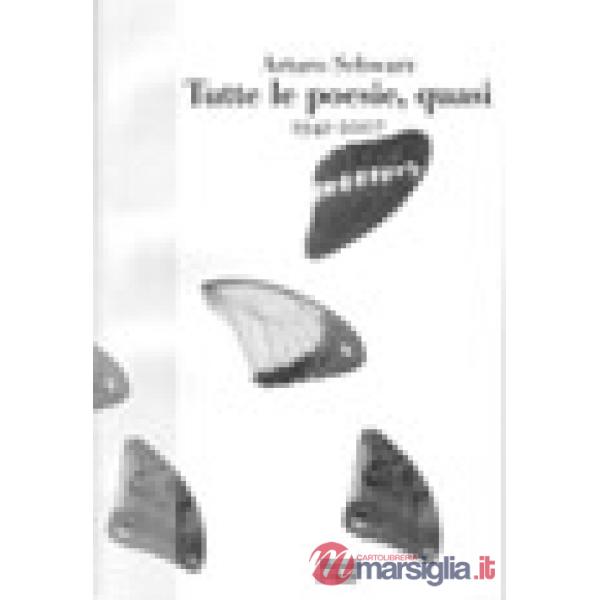 Tutte le poesie, quasi (1941-2007)