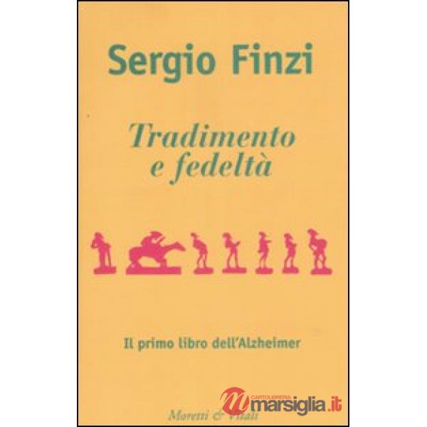 Tradimento e fedeltà. Il primo libro dell'Alzheimer