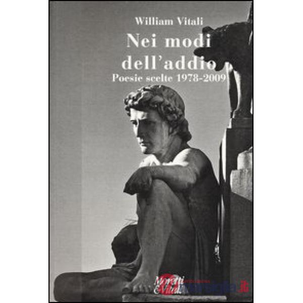 Nei modi dell'addio. Poesie scelte 1978-2009