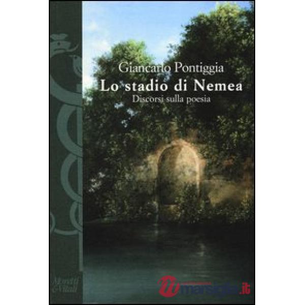 Stadio di Nemea. Discorsi sulla poesia (Lo)