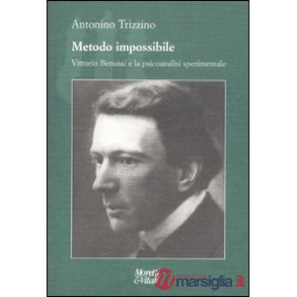 Metodo impossibile. Vittorio Benussi e la psicoanalisi sperimentale