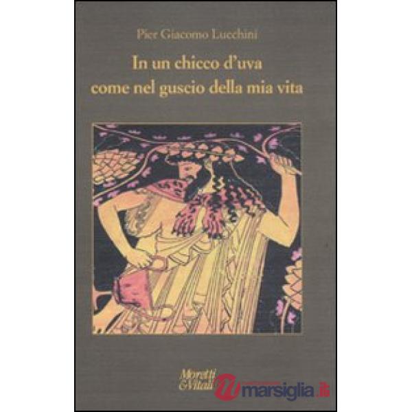 In un chicco d'uva come nel guscio della mia vita