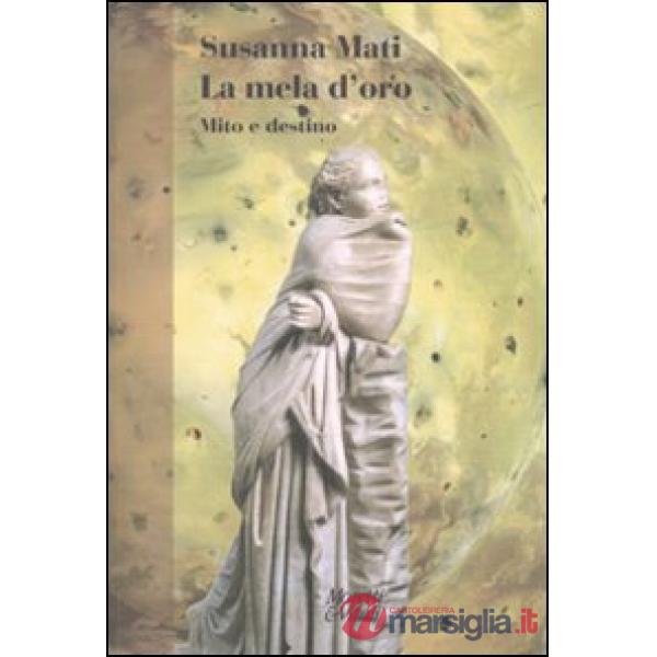 Mela d'oro. Mito e destino (La)