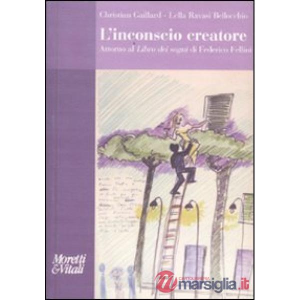 Inconscio creatore. Attorno al «Libro dei sogni» di Federico Fellini (L')