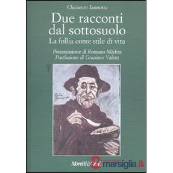 Due racconti dal sottosuolo. La follia come stile di vita