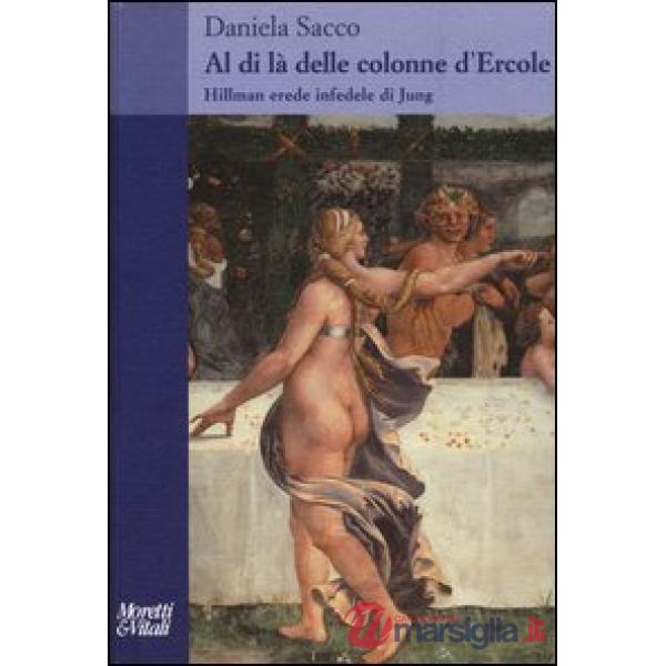 Al di là delle colonne d'Ercole. Hillman erede infedele di Jung